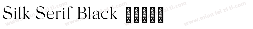 Silk Serif Black字体转换